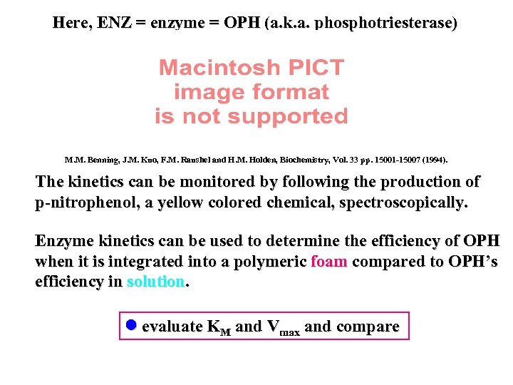 Here, ENZ = enzyme = OPH (a. k. a. phosphotriesterase) M. M. Benning, J.