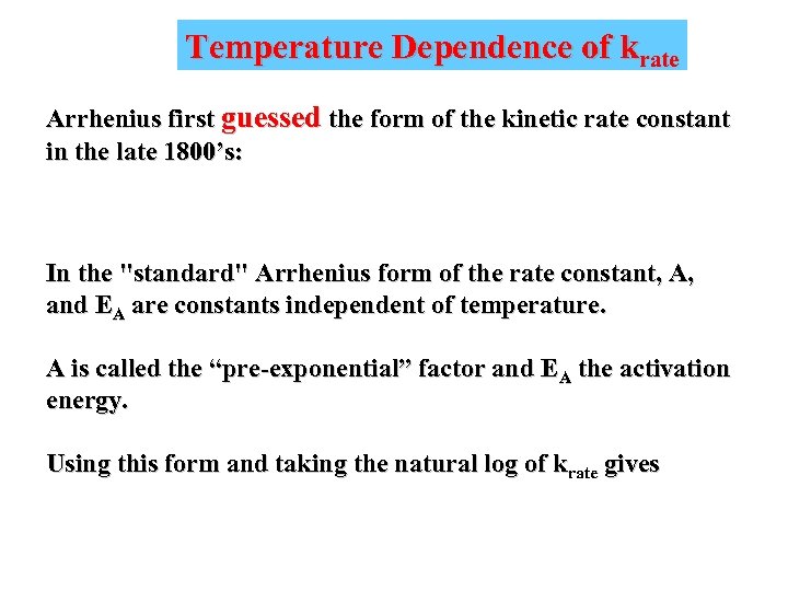Temperature Dependence of krate Arrhenius first guessed the form of the kinetic rate constant