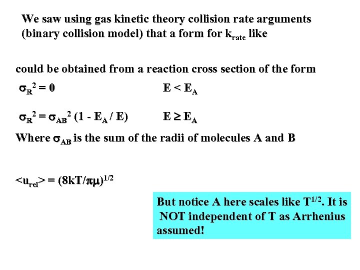 We saw using gas kinetic theory collision rate arguments (binary collision model) that a