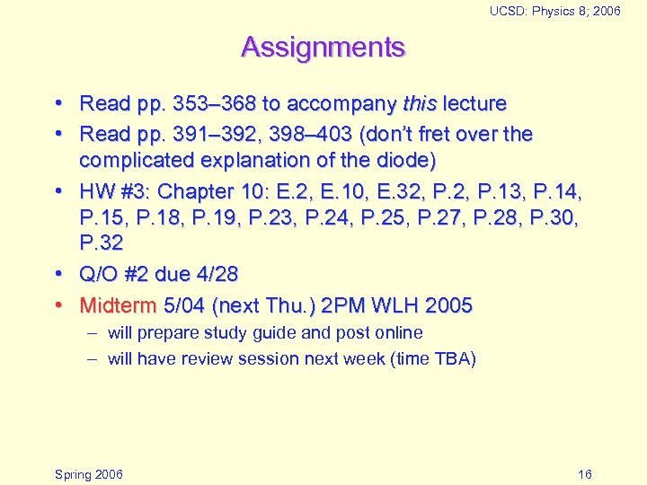 UCSD: Physics 8; 2006 Assignments • Read pp. 353– 368 to accompany this lecture