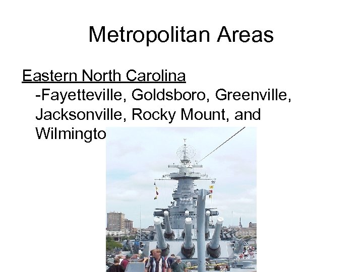 Metropolitan Areas Eastern North Carolina -Fayetteville, Goldsboro, Greenville, Jacksonville, Rocky Mount, and Wilmington 