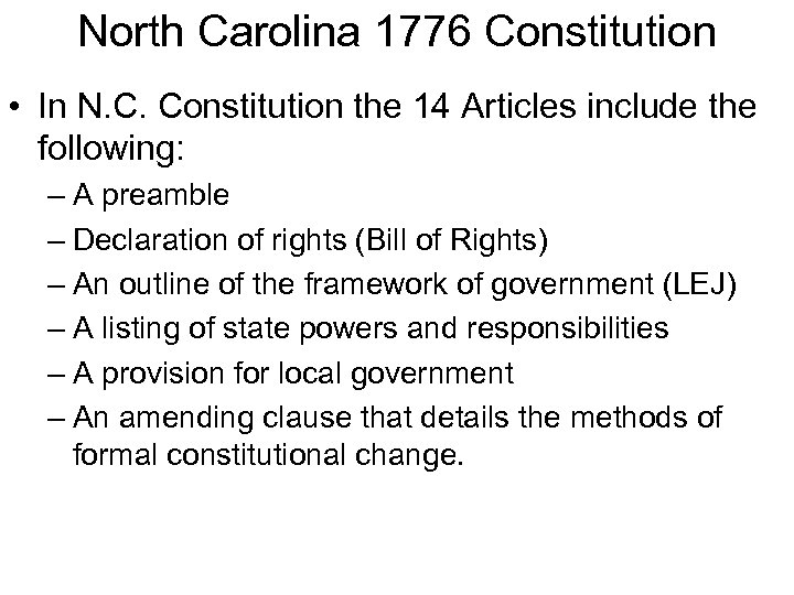 North Carolina 1776 Constitution • In N. C. Constitution the 14 Articles include the