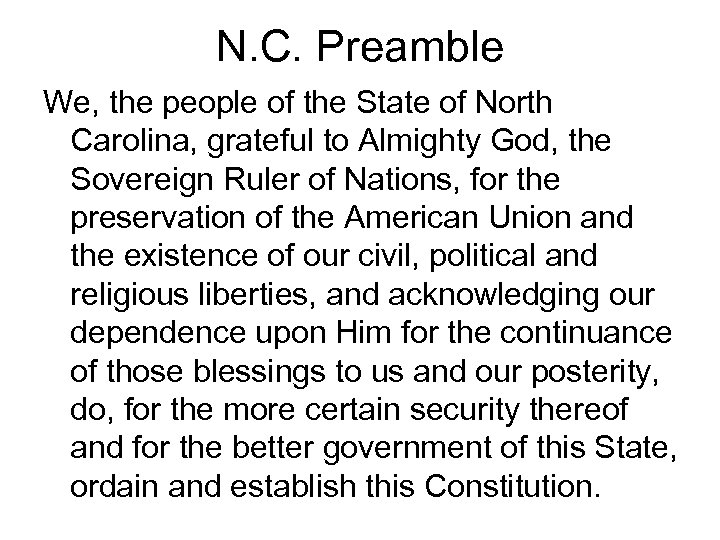 N. C. Preamble We, the people of the State of North Carolina, grateful to