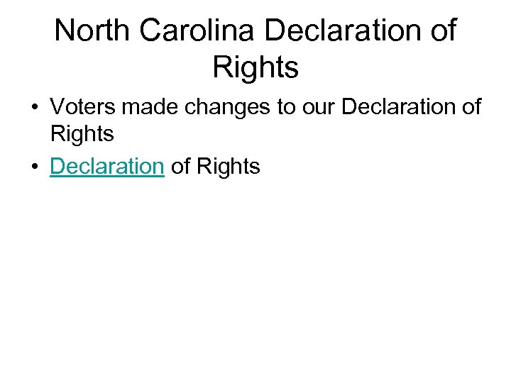 North Carolina Declaration of Rights • Voters made changes to our Declaration of Rights