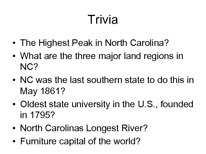 Trivia • The Highest Peak in North Carolina? • What are three major land
