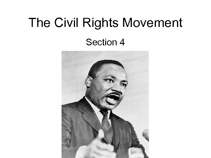 The Civil Rights Movement Section 4 