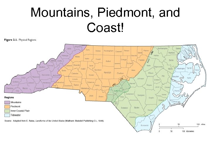Mountains, Piedmont, and Coast! 