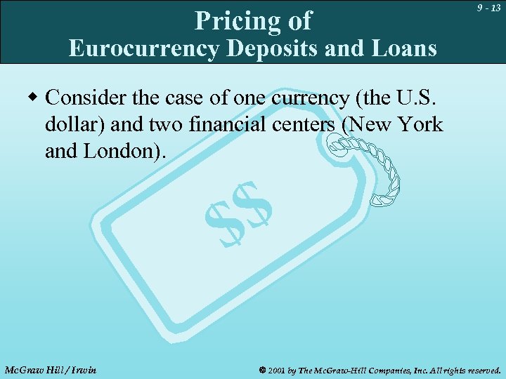 Pricing of 9 - 13 Eurocurrency Deposits and Loans w Consider the case of