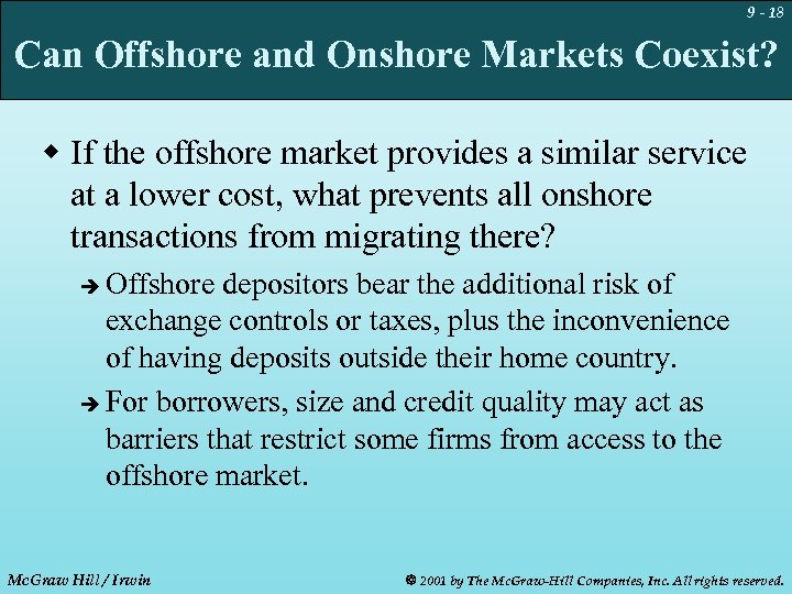9 - 18 Can Offshore and Onshore Markets Coexist? w If the offshore market