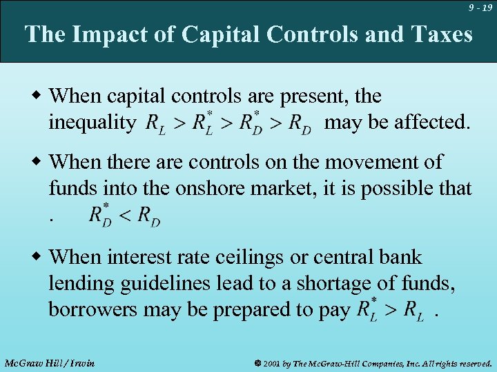 9 - 19 The Impact of Capital Controls and Taxes w When capital controls