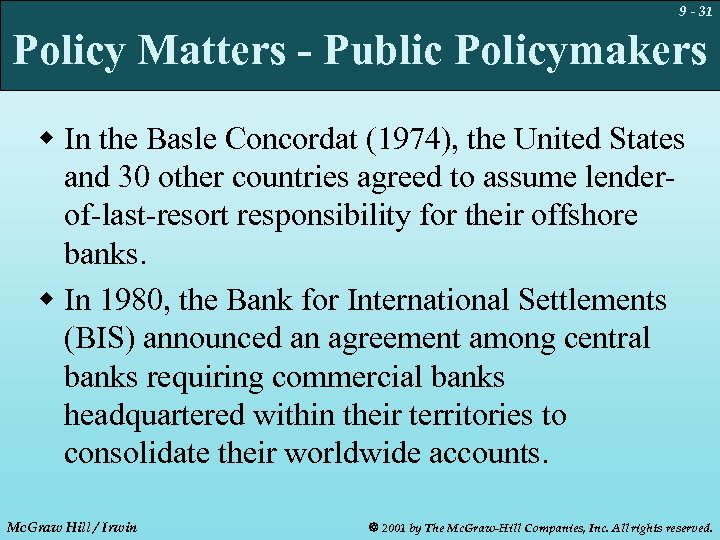 9 - 31 Policy Matters - Public Policymakers w In the Basle Concordat (1974),