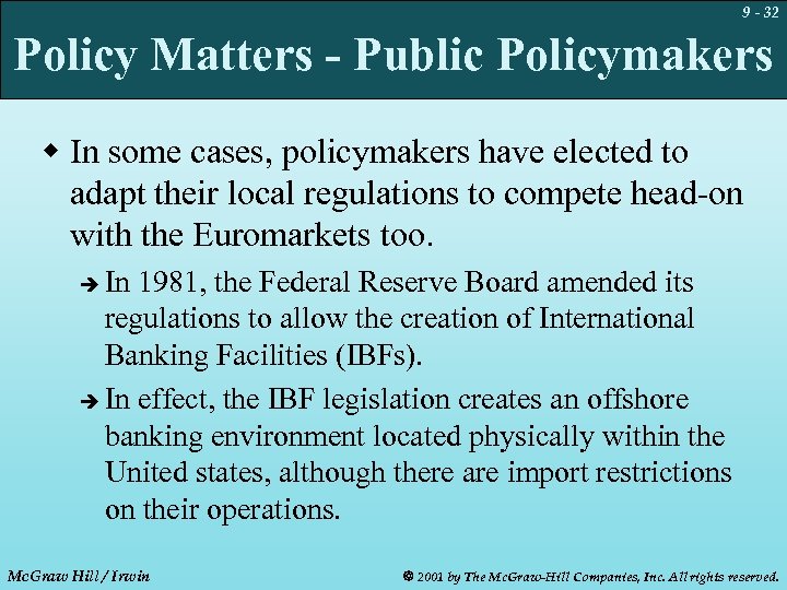 9 - 32 Policy Matters - Public Policymakers w In some cases, policymakers have