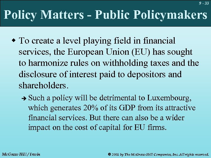 9 - 33 Policy Matters - Public Policymakers w To create a level playing