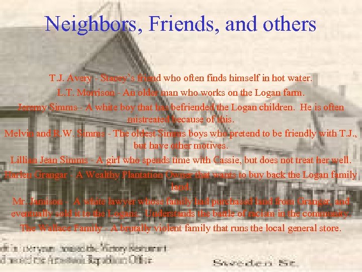 Neighbors, Friends, and others T. J. Avery - Stacey’s friend who often finds himself