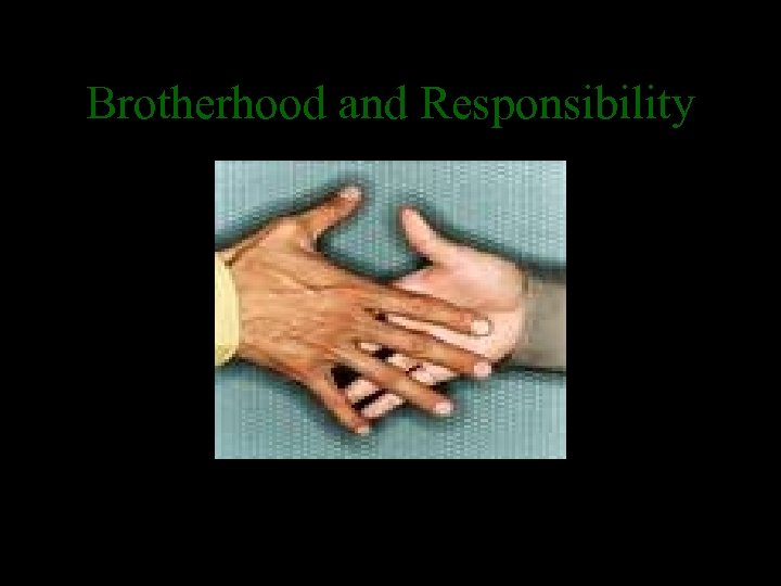 Brotherhood and Responsibility 