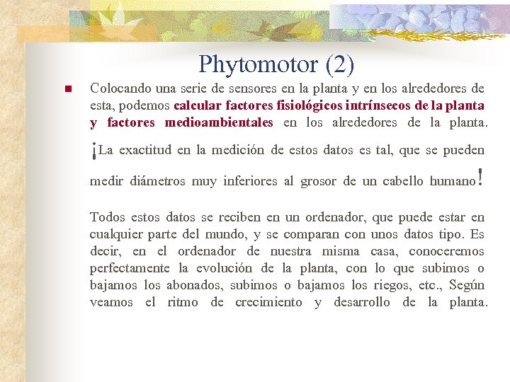 Phytomotor (2) n Colocando una serie de sensores en la planta y en los