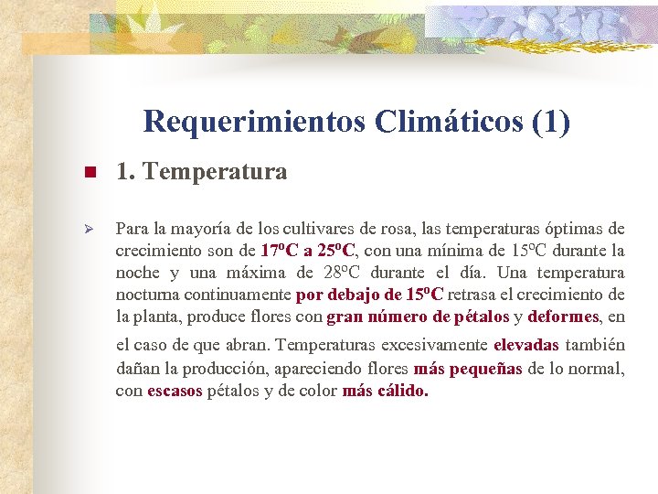 Requerimientos Climáticos (1) n 1. Temperatura Ø Para la mayoría de los cultivares de