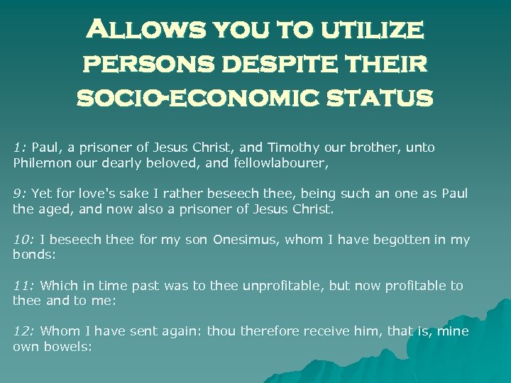 Allows you to utilize persons despite their socio-economic status 1: Paul, a prisoner of