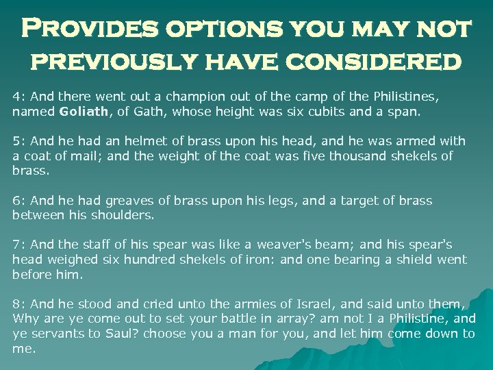 Provides options you may not previously have considered 4: And there went out a