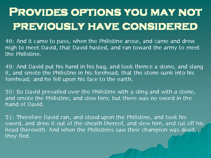 Provides options you may not previously have considered 48: And it came to pass,