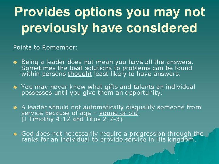 Provides options you may not previously have considered Points to Remember: u Being a