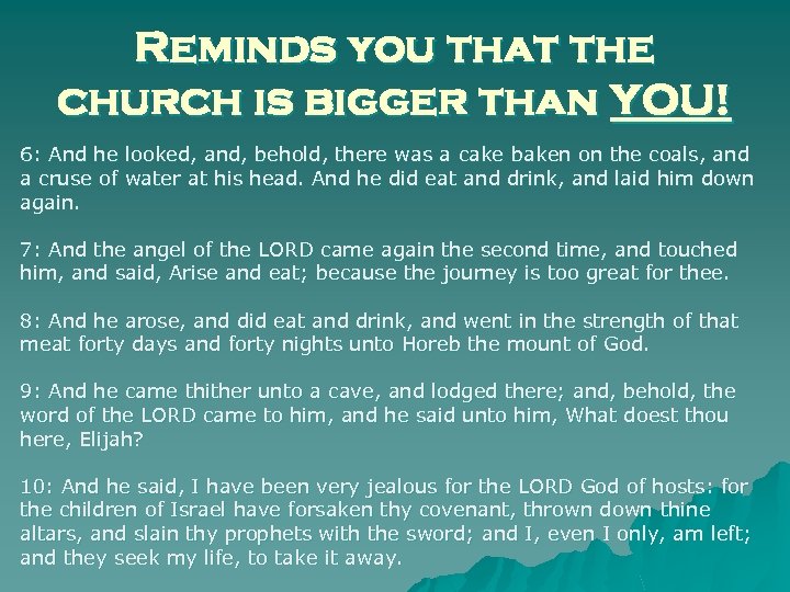 Reminds you that the church is bigger than YOU! 6: And he looked, and,