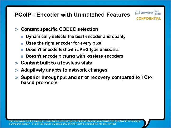 PCo. IP - Encoder with Unmatched Features CONFIDENTIAL Content specific CODEC selection Dynamically selects