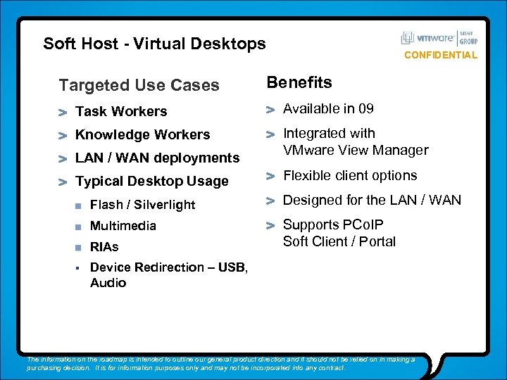 Soft Host - Virtual Desktops Targeted Use Cases CONFIDENTIAL Benefits Task Workers Available in