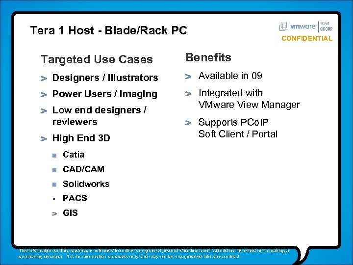 Tera 1 Host - Blade/Rack PC Targeted Use Cases CONFIDENTIAL Benefits Designers / Illustrators