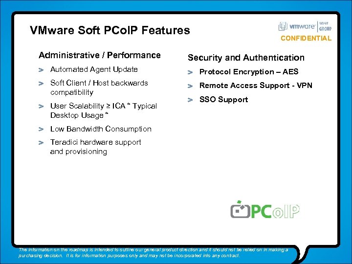 VMware Soft PCo. IP Features Administrative / Performance CONFIDENTIAL Security and Authentication Automated Agent