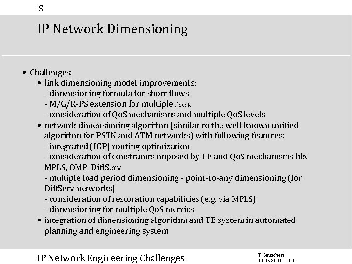 s IP Network Dimensioning • Challenges: • link dimensioning model improvements: - dimensioning formula