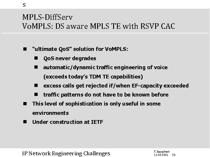 s MPLS-Diff. Serv Vo. MPLS: DS aware MPLS TE with RSVP CAC n “ultimate