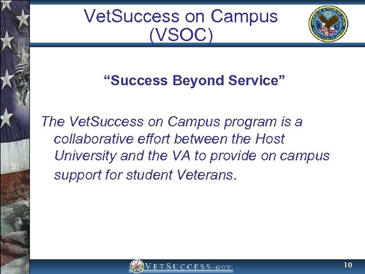 Vet. Success on Campus (VSOC) “Success Beyond Service” The Vet. Success on Campus program