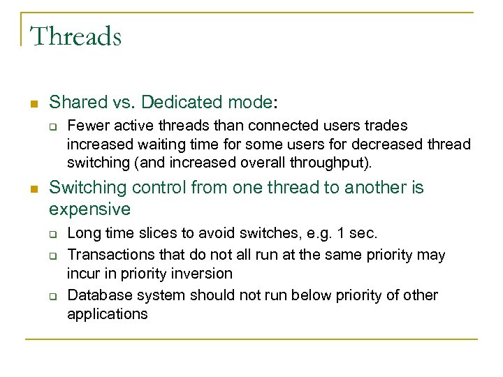 Threads n Shared vs. Dedicated mode: q n Fewer active threads than connected users
