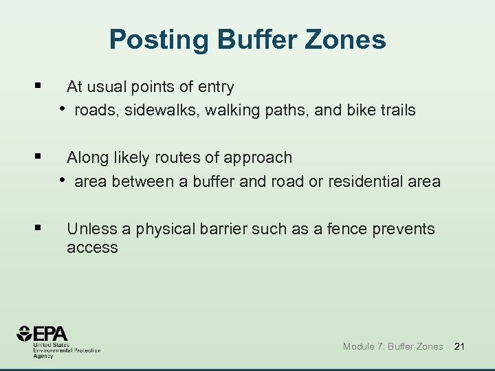 Posting Buffer Zones § At usual points of entry • roads, sidewalks, walking paths,