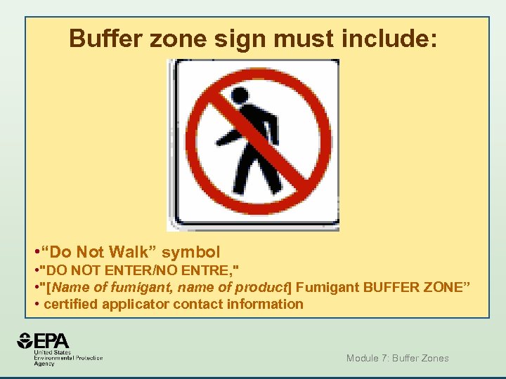 Buffer zone sign must include: • “Do Not Walk” symbol • "DO NOT ENTER/NO