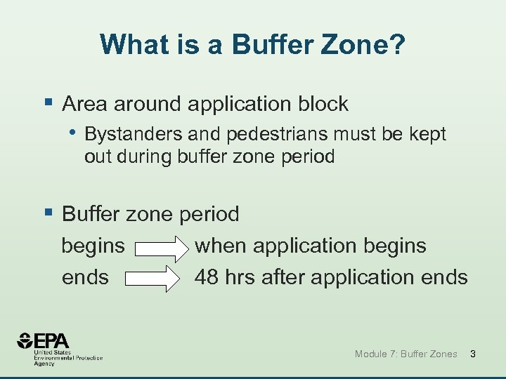 What is a Buffer Zone? § Area around application block • Bystanders and pedestrians