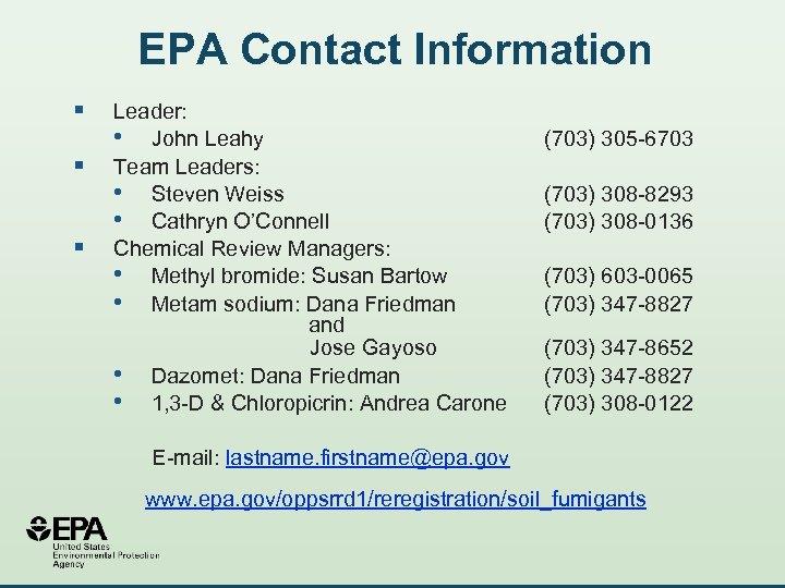 EPA Contact Information § § § Leader: • John Leahy Team Leaders: • Steven