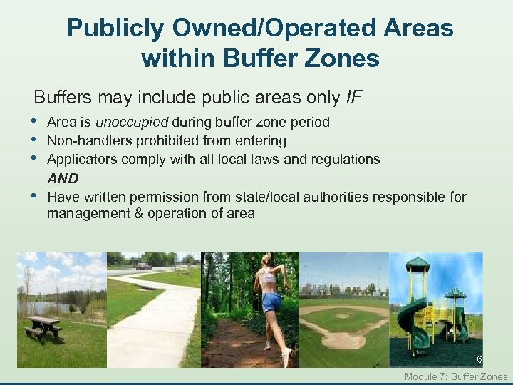 Publicly Owned/Operated Areas within Buffer Zones Buffers may include public areas only IF •