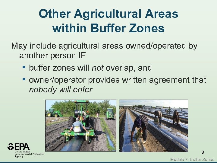 Other Agricultural Areas within Buffer Zones May include agricultural areas owned/operated by another person