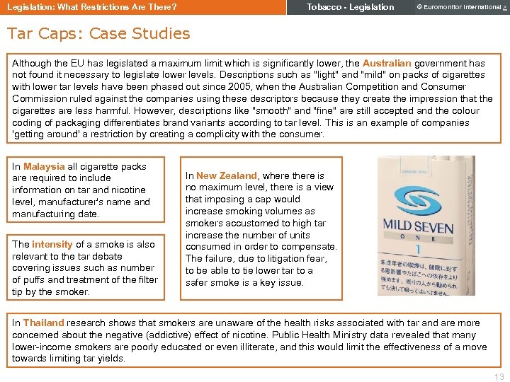 Tobacco - Legislation: What Restrictions Are There? © Euromonitor International > Tar Caps: Case