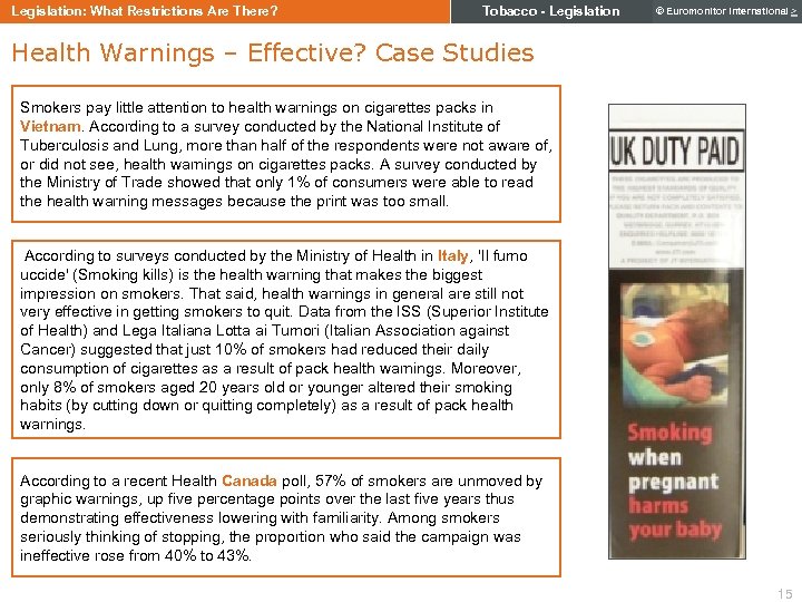 Legislation: What Restrictions Are There? Tobacco - Legislation © Euromonitor International > Health Warnings