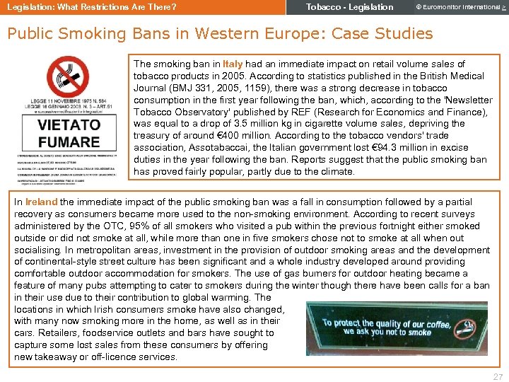 Legislation: What Restrictions Are There? Tobacco - Legislation © Euromonitor International > Public Smoking