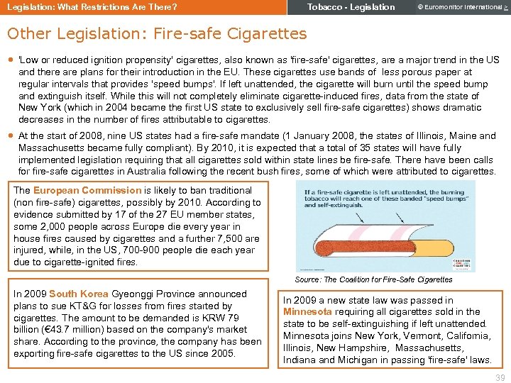 Tobacco - Legislation: What Restrictions Are There? © Euromonitor International > Other Legislation: Fire-safe