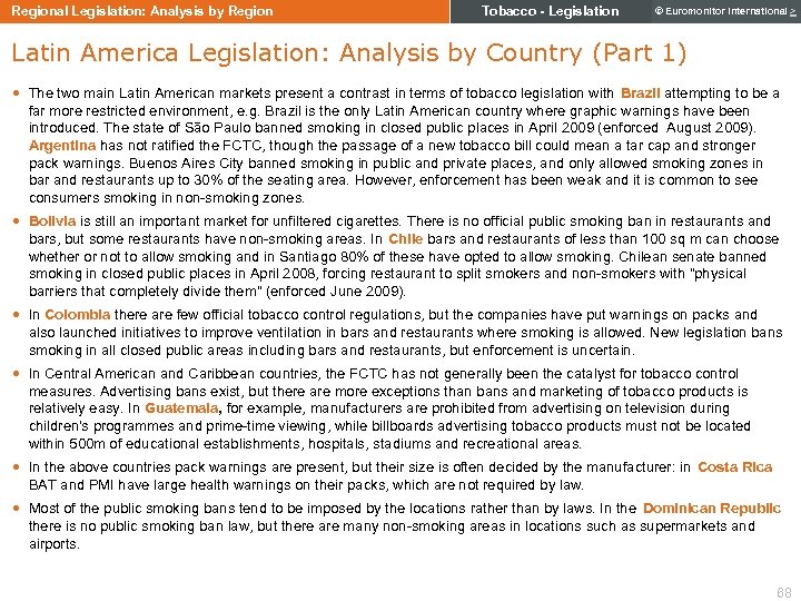 Regional Legislation: Analysis by Region Tobacco - Legislation © Euromonitor International > Latin America