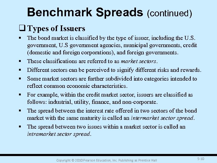 Benchmark Spreads (continued) q Types of Issuers § The bond market is classified by