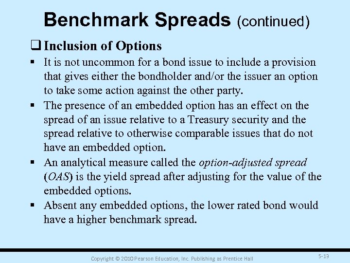 Benchmark Spreads (continued) q Inclusion of Options § It is not uncommon for a