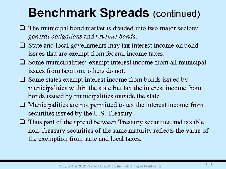 Benchmark Spreads (continued) q The municipal bond market is divided into two major sectors: