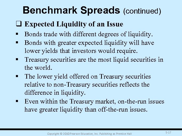 Benchmark Spreads (continued) q Expected Liquidity of an Issue § Bonds trade with different