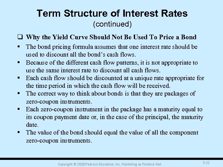 Term Structure of Interest Rates (continued) q Why the Yield Curve Should Not Be